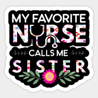 My Favorite Nurse Calls Me Sister Family Matching Sticker